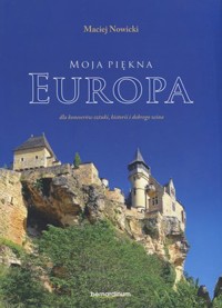 Moja piękna Europa - Maciej Nowicki - książka