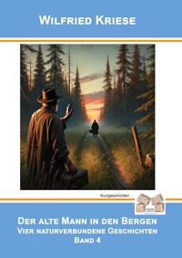 Der alte Mann in den Bergen - Band 4 - Wilfried Kriese - ebook
