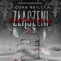Złączeni nienawiścią (II wydanie) - Reilly Cora - audiobook