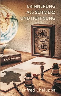 Erinnerung als Schmerz und Hoffnung - Manfred Chaluppa - ebook
