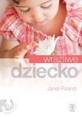 Wrażliwe dziecko -  Janet Poland - ebook