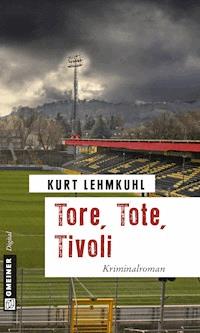 Tore, Tote, Tivoli - Kurt Lehmkuhl - ebook