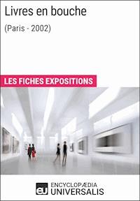Livres en bouche (Paris - 2002) - Encyclopaedia Universalis - ebook