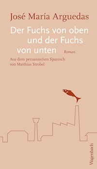 Der Fuchs von oben und der Fuchs von unten - José María Arguedas - ebook