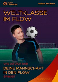 Weltklasse im Flow - Andreas Paul Bosch - ebook