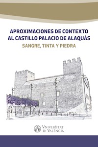 Aproximaciones de contexto al castillo palacio de Alaquàs - AAVV - ebook