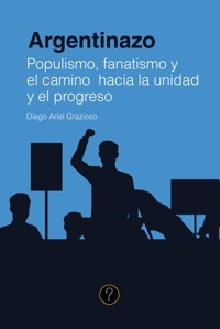 Argentinazo - Diego Ariel Grazioso - ebook