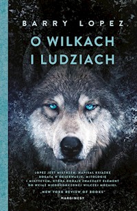 O wilkach i ludziach - Lopez Barry - książka