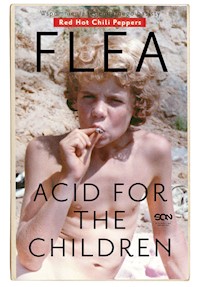 Flea. Acid for the Children. Wspomnienia legendarnego basisty Red Hot Chili Peppers - Michael "Flea" Balzary - ebook + audiobook