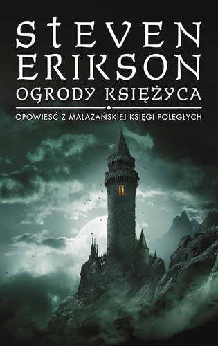 Ogrody Księżyca. Opowieści z Malazańskiej Księgi Poległych. Tom 1 - Steven Erikson - ebook + książka
