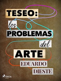 Teseo: Los problemas del arte - Eduardo Dieste - ebook