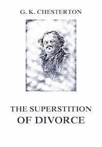 The Superstition of Divorce - Gilbert Keith Chesterton - ebook