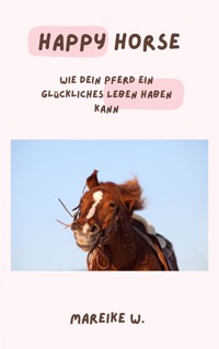 Happy Horse - Mareike W. - ebook