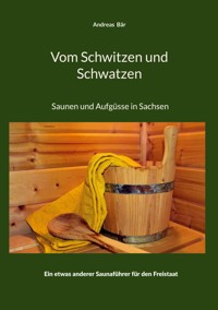 Vom Schwitzen und Schwatzen - Andreas Bär - ebook