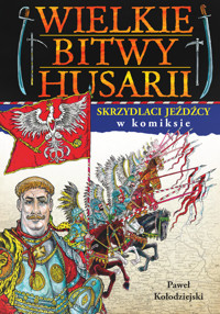Wielkie bitwy husarii Skrzydlaci jeźdźcy w komiksie - Kołodziejski Paweł - książka