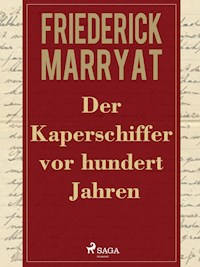 Der Kaperschiffer vor hundert Jahren - Marryat Frederick - ebook