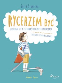 Rycerzem być - Jak ubrać się i zachować w różnych sytuacjach - Zofia Stanecka - ebook + audiobook