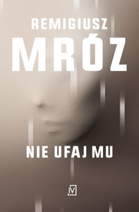 Nie ufaj mu Tom 2 - Remigiusz Mróz - książka