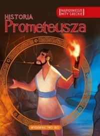 Najpiękniejsze mity greckie. Historia Prometeusza - zbiorowa praca - książka