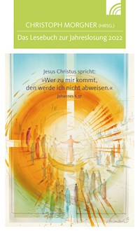 Jesus Christus spricht: Wer zu mir kommt, den werde ich nicht abweisen -  - ebook