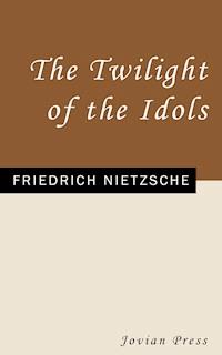 The Twilight of the Idols - Friedrich Nietzsche - ebook