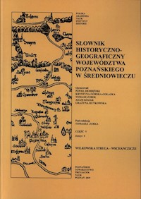 Słownik historyczno-geograficzny województwa poznańskiego w średniowieczu. - Jurek Tomasz - książka