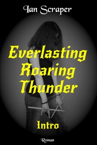 Everlasting Roaring Thunder – Intro - Ian Scraper - ebook