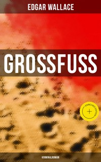 Großfuß: Kriminalroman - Edgar Wallace - ebook