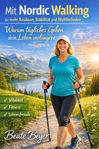 Mit Nordic Working zu mehr Ausdauer, Stabilität und Wohlbefinden - Beate Beyer - ebook