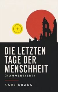 Die letzten Tage der Menschheit (Kommentiert) - Kraus Karl - ebook