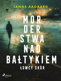 Morderstwa nad Bałtykiem. Część 1. Łowcy skór - Janne Aagaard - ebook + audiobook
