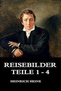 Reisebilder Teile 1 - 4 - Heinrich Heine - ebook