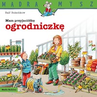 Mądra Mysz Mam przyjaciółkę ogrodniczkę - Butschkow Ralf - książka