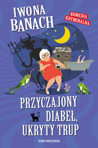Przyczajony diabeł, ukryty trup - Iwona Banach - książka