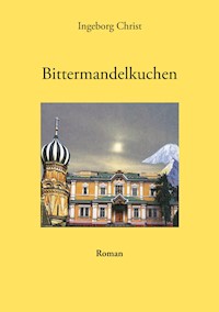 Bittermandelkuchen - Ingeborg Christ - ebook