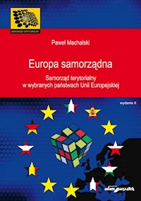 Europa samorządna Samorząd terytorialny w wybranych państwach Unii Europejskiej - Machalski Paweł - książka