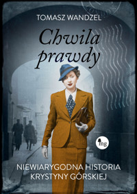 Chwila prawdy. Niewiarygodna historia Krystyny Górskiej - Tomasz Wanzel - ebook + audiobook + książka