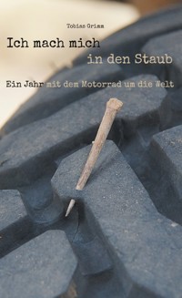 Ich mach mich in den Staub - Tobias Grimm - ebook