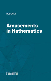 Amusements in Mathematics - Dudeney - ebook