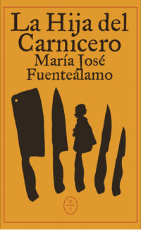 La Hija del Carnicero - María José Fuenteálamo - ebook