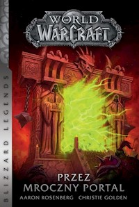 World of Warcraft Przez Mroczny Portal - Golden Christie, Rosenberg Aaron - książka