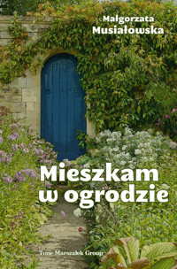 Mieszkam w ogrodzie - Musiałowska Małgorzata - książka