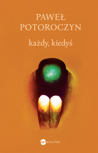 Każdy, kiedyś - Paweł Potoroczyn - ebook + książka