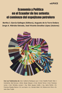 Economía y Política en el Ecuador de los setenta: el comienzo del espejismo petrolero. - Augusto De la Torre Endara - ebook
