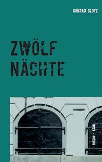 Zwölf Nächte - Konrad Glotz - ebook