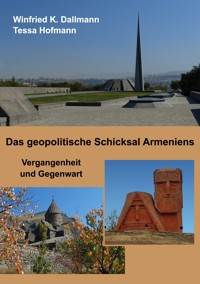 Das geopolitische Schicksal Armeniens - Winfried K. Dallmann - ebook