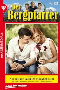 Der Bergpfarrer 422 – Heimatroman - Toni Waidacher - ebook