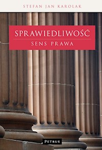 Sprawiedliwość Sens prawa - Karolak Stefan Jan - książka