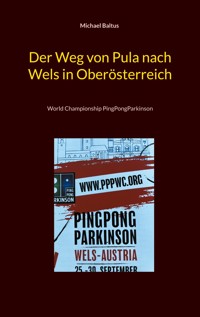 Der Weg von Pula nach Wels in Oberösterreich - Michael Baltus - ebook