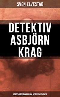 Detektiv Asbjörn Krag: Die bekanntesten Krimis und Detektivgeschichten - Sven Elvestad - ebook